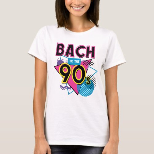 Bach to the 90s Bachelorette Party T_Shirt