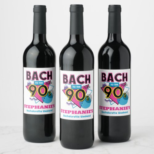 Bach to the 90s Bachelorette Party Wine Label
