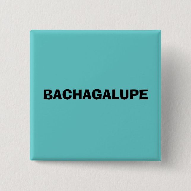 BACHAGALUPE PINBACK BUTTON (Front)