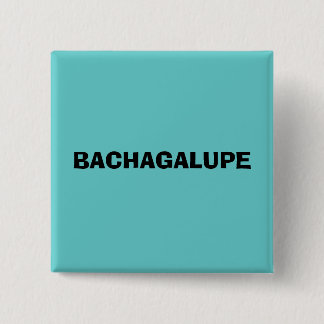 BACHAGALUPE PINBACK BUTTON