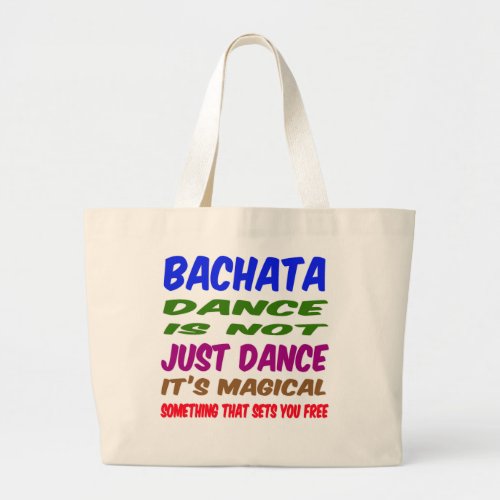 Bachata Dance is not just dance Its magical Large Tote Bag