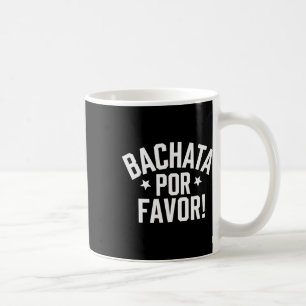 Bachata Dancing Latin Dance Dancer Bachata Dominic Coffee Mug