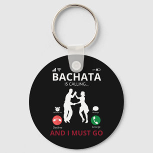 Bachata Is Calling - Dance From The Dominican Repu Keychain