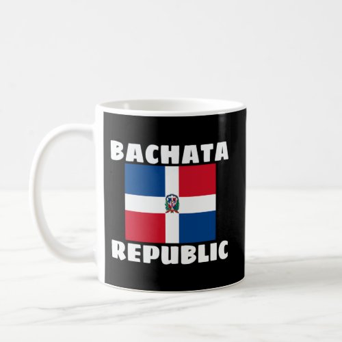 Bachata Republic Flag Bandera Republica Dominicana Coffee Mug