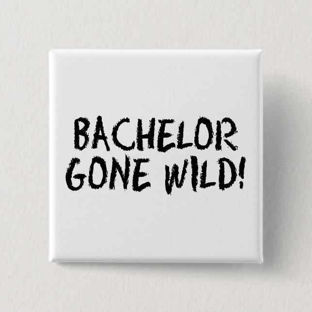 Bachelor Gone Wild (Blk) Pinback Button (Front)
