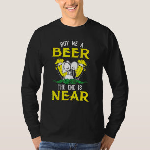 Bachelor Groom Party Buy Me A Beer The End Is Near T-Shirt
