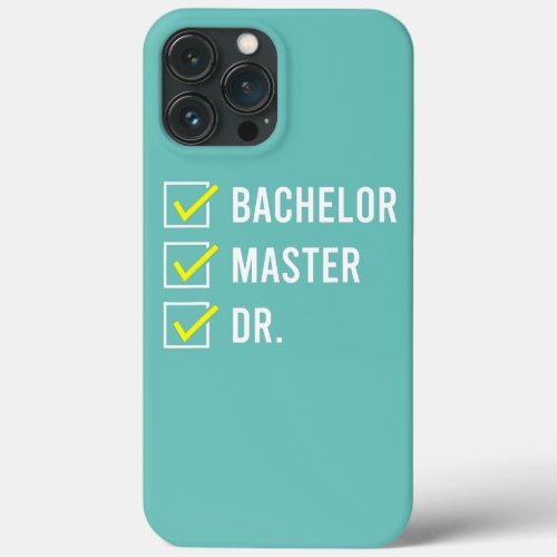 Bachelor Master Doctor Degree University iPhone 13 Pro Max Case