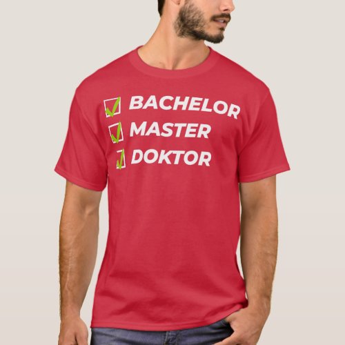 Bachelor master doctor phd student gift1  T_Shirt