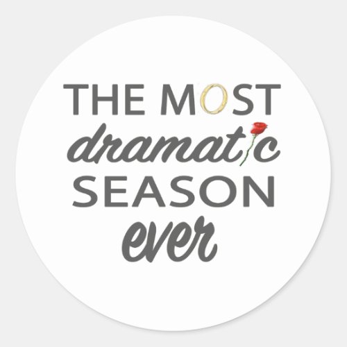 Bachelor Most Dramatic Season Ever Classic Round Sticker