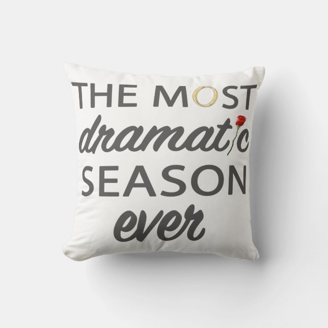 Bachelor Most Dramatic Season Ever Throw Pillow (Front)