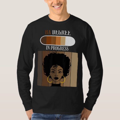 Bachelor of Arts BA Degree In Progress Black Afro T_Shirt