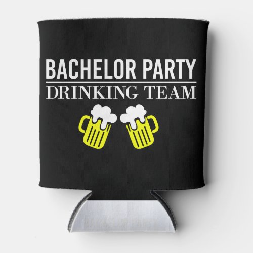 Bachelor Party Bachelor Party Drinking Team Gift Can Cooler