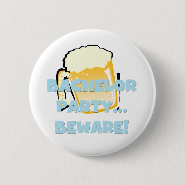 Bachelor Party Beware T-shirts and Gifts Pinback Button (Front)