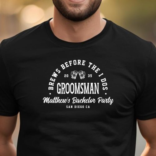 Bachelor Party Brews Before I Dos Beer Groomsman T-Shirt