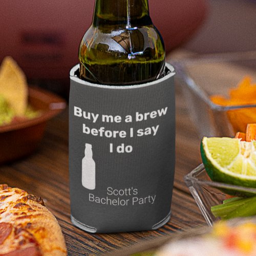 Bachelor Party Buy me a Brew Can Cooler
