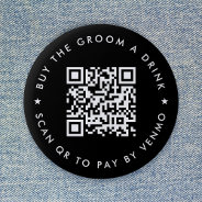 Bachelor Party Buy The Groom A Drink Qr Code Black Button at Zazzle