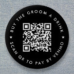 Bachelor Party Buy The Groom A Drink QR Code Black Button<br><div class="desc">A simple custom black "Buy the Groom a Drink" Bachelor Party QR code round button pin in a modern minimalist style with a star detail. The template can be easily updated with your QR code and custom text,  eg. scan QR to pay by Venmo. #bachelorparty #buythegroomadrink #QRcode</div>