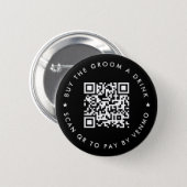 Bachelor Party Buy The Groom A Drink QR Code Black Button (Front & Back)