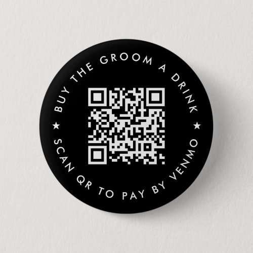 Bachelor Party Buy The Groom A Drink QR Code Black Button Bachelor Party Buy The Groom A Drink QR Code Black Button