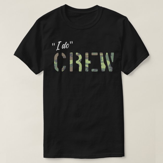 Bachelor Party Camouflage I Do Crew Matching Groom T-Shirt (Design Front)