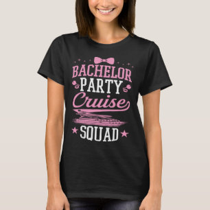 Bachelor Party Cruise Squad Matching Cruise Ship P T-Shirt