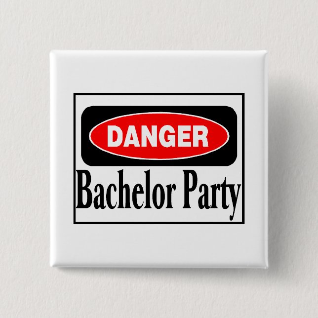 Bachelor Party Danger Pinback Button (Front)