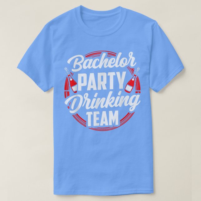Bachelor Party Drinking Team Groom Bride  T-Shirt (Design Front)