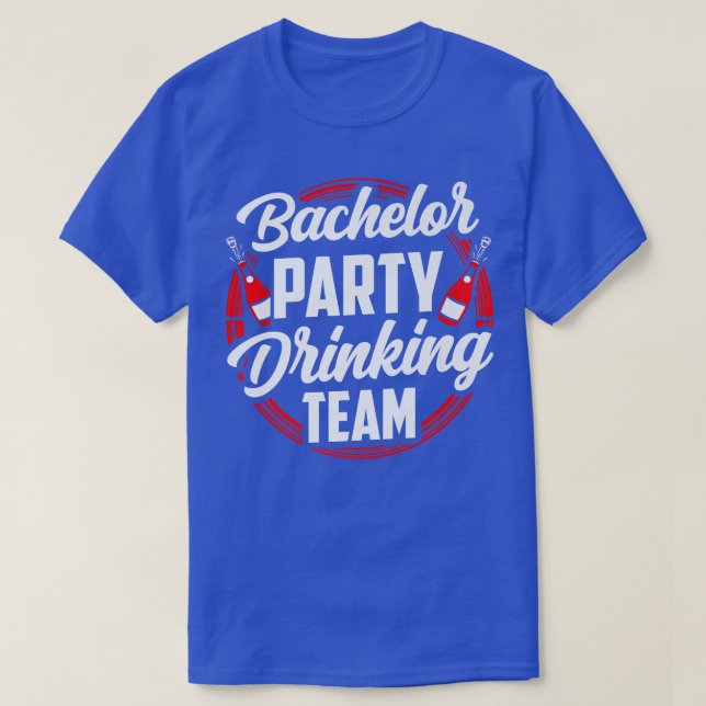 Bachelor Party Drinking Team Groom Bride  T-Shirt (Design Front)