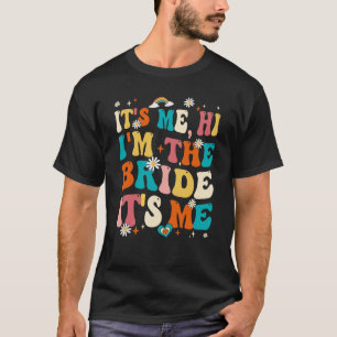 Bachelor Party Engaged Funny It's Me Hi I'm The Br T-Shirt