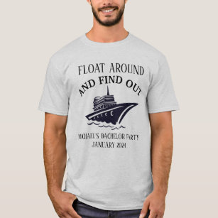 Bachelor Party Float around and Find Out T-Shirt
