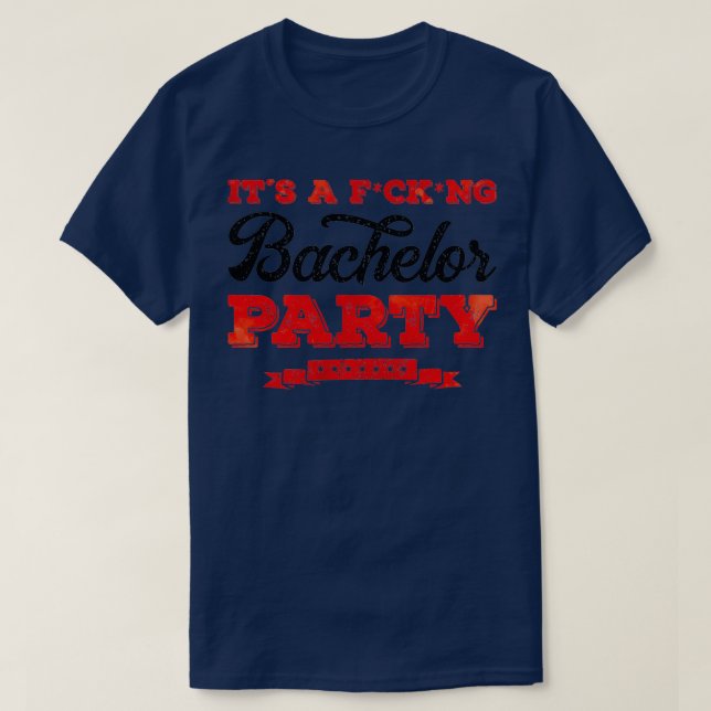 bachelor party fun quote T-Shirt (Design Front)