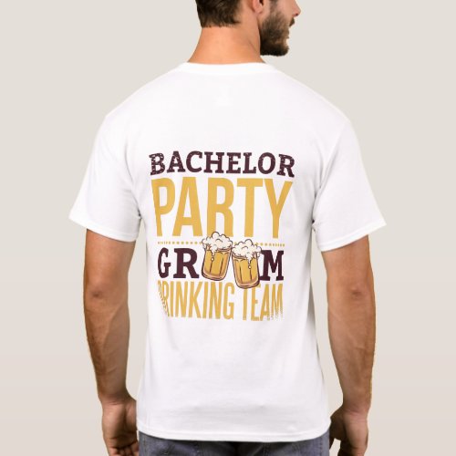Bachelor Party Groom Drinking Team Funny Wedding T_Shirt