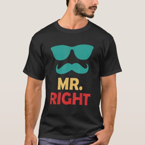 Bachelor Party Groom Saying Mr Right Wedding Eve B T_Shirt