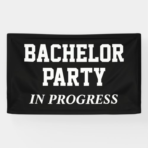 Bachelor Party In Progress Banner