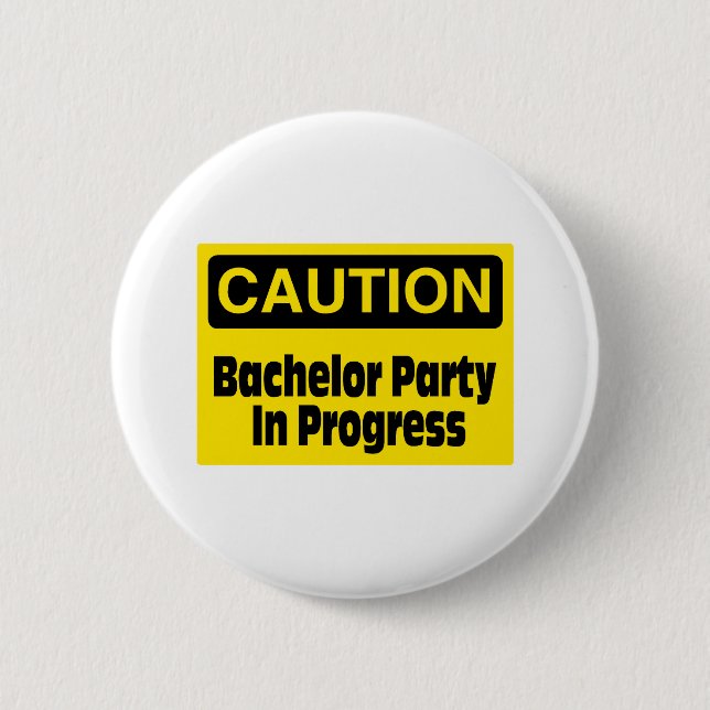 Bachelor Party In Progress Button (Front)