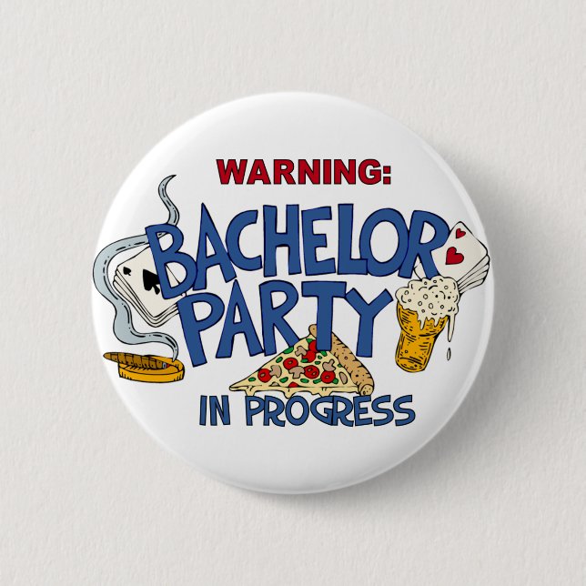 Bachelor Party in Progress Pinback Button (Front)