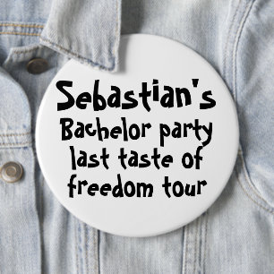 Bachelor Party Last Taste of Freedom Personalized Button