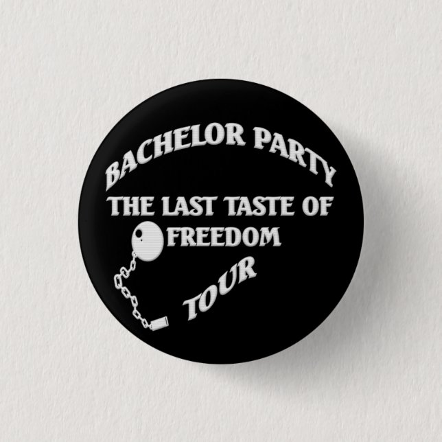 Bachelor Party Last Taste Of Freedom Tour Button (Front)