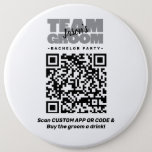 Bachelor Party Qr Code Buy Drink Team Groom 6&quot; Button at Zazzle