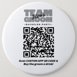  Bachelor Party QR Code Buy Drink Team Groom 6&quot; Button