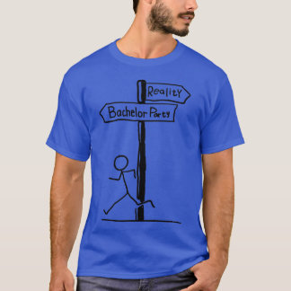 Bachelor Party Reality T-Shirt
