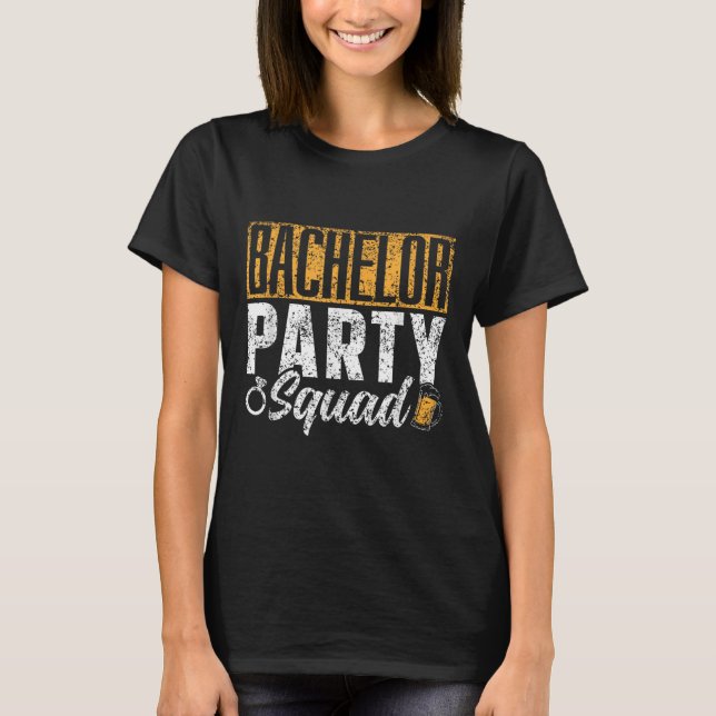 Bachelor Party Squad Bride Groom Team _1  T-Shirt (Front)