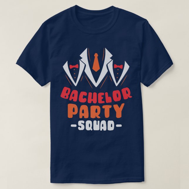 Bachelor Party Squad Groom Bride Team 120  T-Shirt (Design Front)