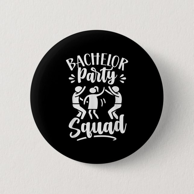 Bachelor Party Squad Groom Bride Team  Button (Front)