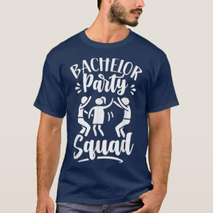 Bachelor Party Squad Groom Bride Team  T-Shirt