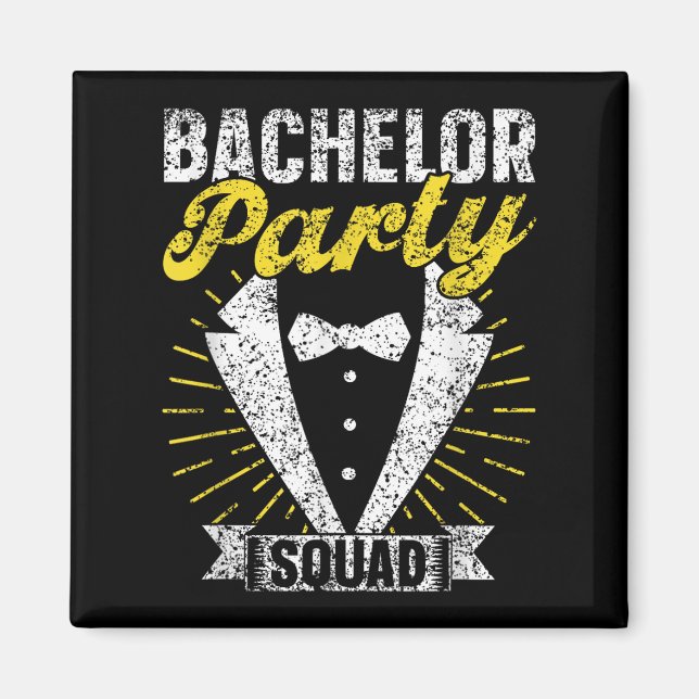 Bachelor Party Squad Groom Team Bride Bachelor  Magnet (Front)