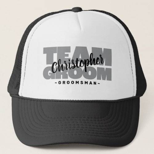Bachelor Party Team Groom Groomsmans Name Gray Trucker Hat