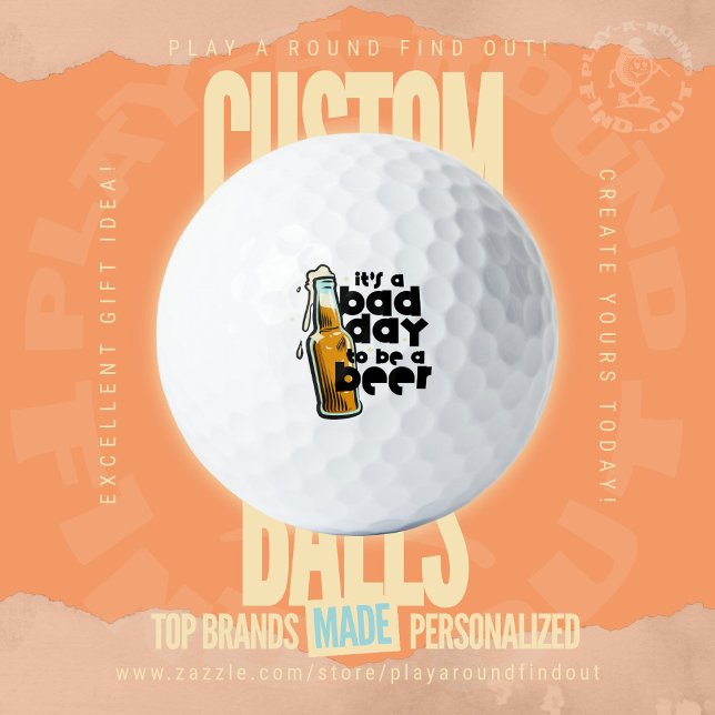 Bachelor Party Trip Golf Dad Bad Day To Be A Beer Balls (Custom printed golf balls by Play A Round Find Out, "It's a bad day to be a beer" text with bottle)