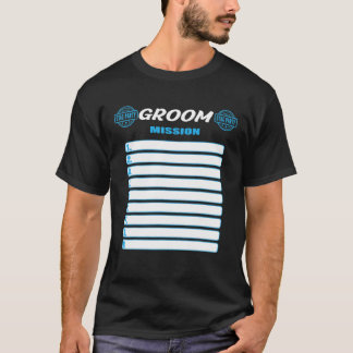 Bachelor Party With Checklist - Tasks For The Groo T-Shirt