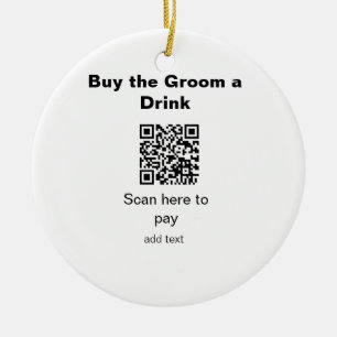 bachelor QR scan to pay groom a drink groomsman Ceramic Ornament